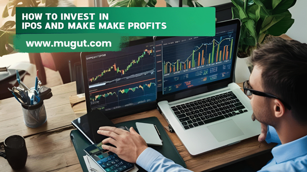 How to Invest in IPOs and Make Profits